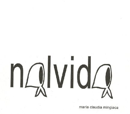 Nolvido. Maria Claudia Mingiaca. 1997.